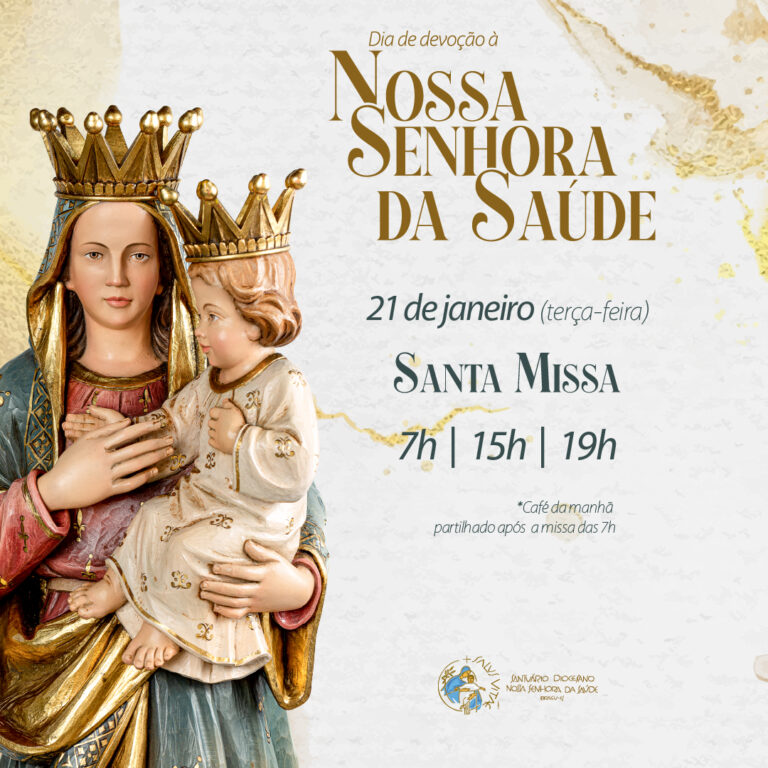 DIA DE DEVOÇÃO À NOSSA SENHORA DA SAÚDE