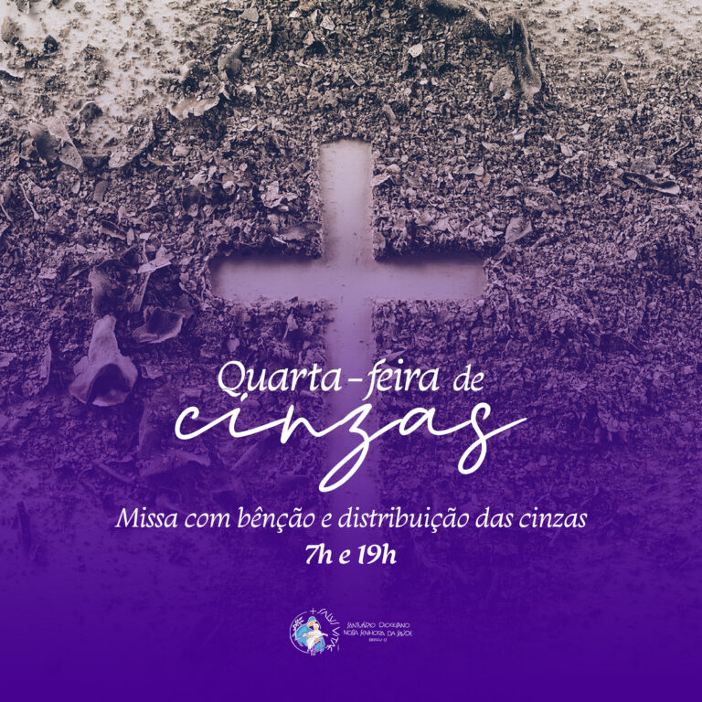 QUARTA-FEIRA DE CINZAS INICIA O TEMPO DA QUARESMA NA IGREJA