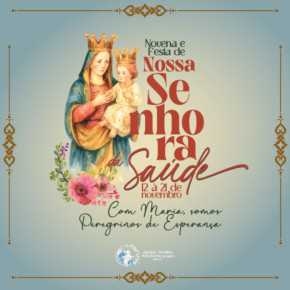 FESTA DE NOSSA SENHORA DA SAÚDE 2025 JÁ TEM DATA MARCADA E APRESENTA TEMA OFICIAL