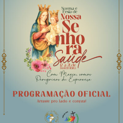 SANTUÁRIO NOSSA SENHORA DA SAÚDE DIVULGA PROGRAMAÇÃO OFICIAL DA NOVENA 2025
